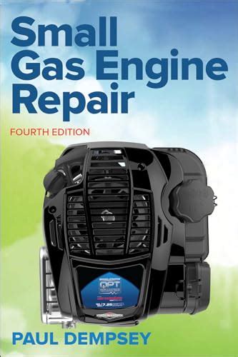 Guide to Small Gas Engine Repair Fourth Edition
