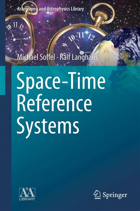 Guide to Space-Time Reference Systems (Astronomy And Astrophysics Library)