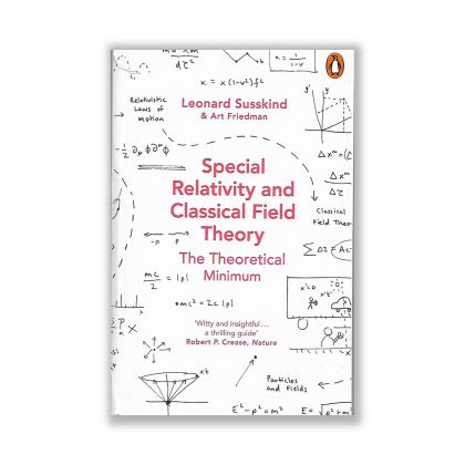 Guide to Special Relativity And Classical Field Theory: The Theoretical Minimum