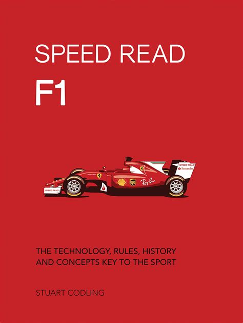 Guide to Speed Read F1: The Technology Rules History And Concepts Key To The Sport