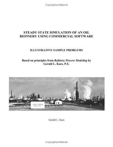 Guide to Steady State Simulation Of An Oil Refinery Using Commercial Software