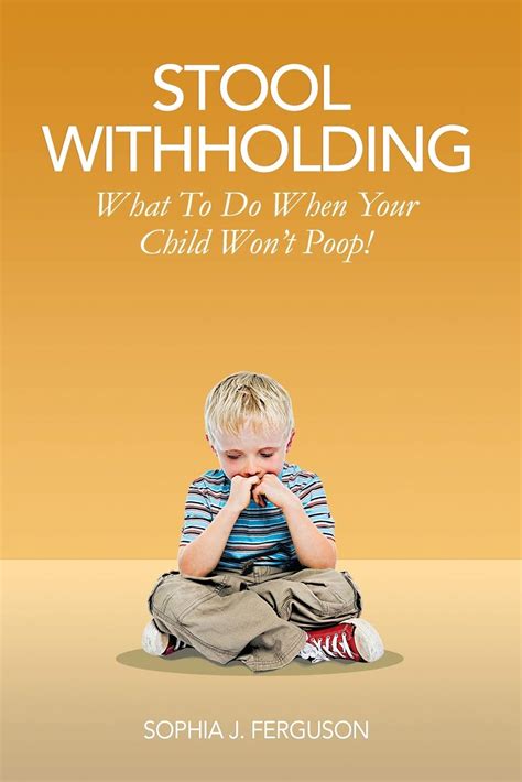 Guide to Stool Withholding: What To Do When Your Child Won't Poop! (USA Edition)