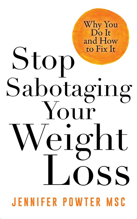 Guide to Stop Sabotaging Your Weight Loss: Why You Do It And How To Fix It