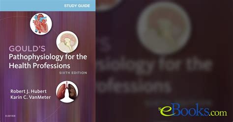 Guide to Study Guide For Gould's Pathophysiology For The Health Professions E-Book