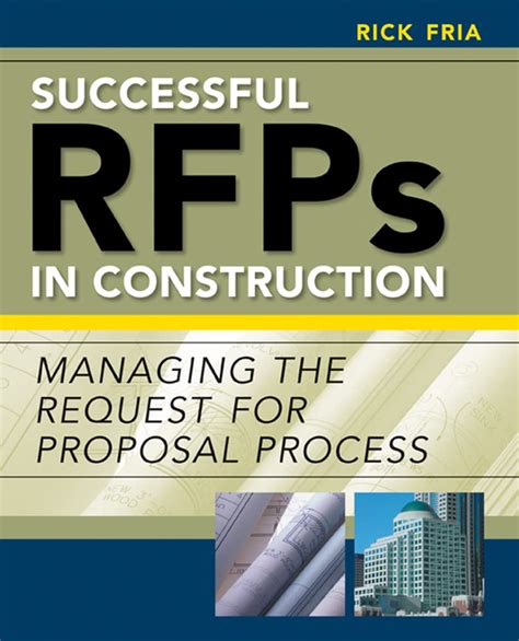 Guide to Successful RFPs In Construction: Managing The Request For Proposal Process