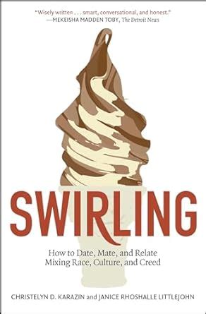 Guide to Swirling: How To Date Mate And Relate Mixing Race Culture And Creed
