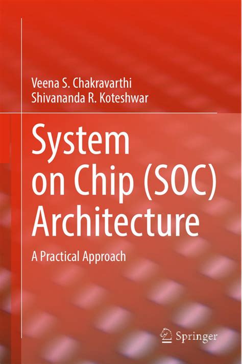 Guide to System On Chip (SOC) Architecture: A Practical Approach
