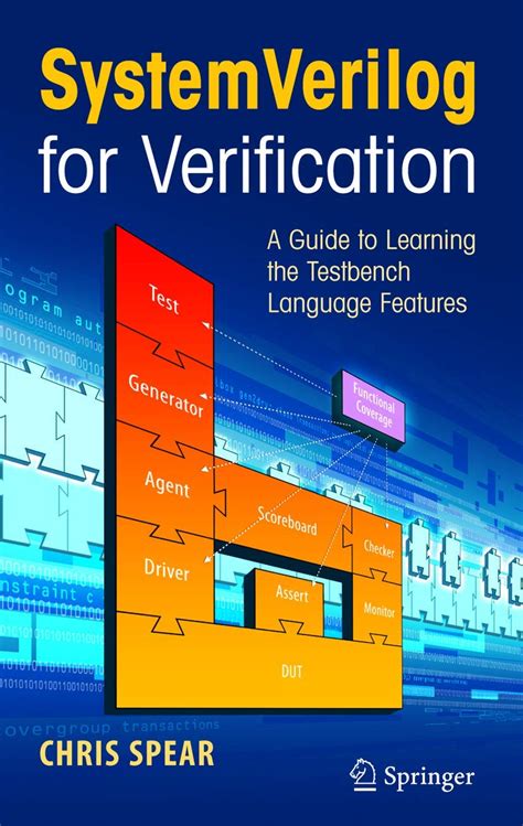 Guide to SystemVerilog For Verification: A Guide To Learning The Testbench Language Features