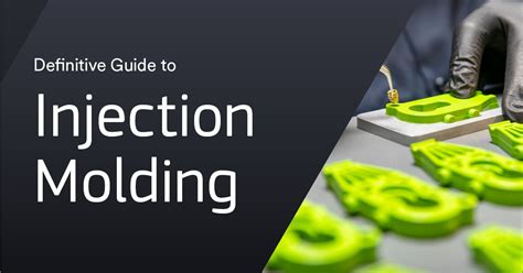 Guide to THE DEFINITIVE GUIDE TO INJECTION MOLDING