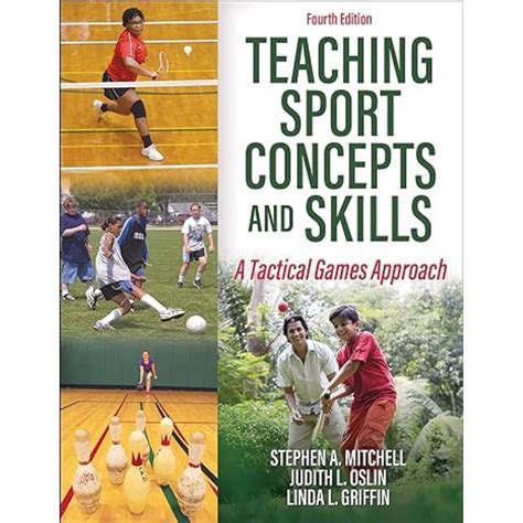 Guide to Teaching Sport Concepts And Skills: A Tactical Games Approach