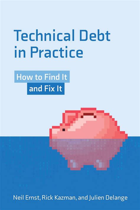 Guide to Technical Debt In Practice: How To Find It And Fix It