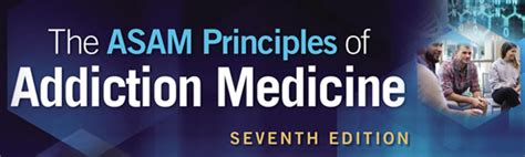 Guide to The ASAM Principles Of Addiction Medicine