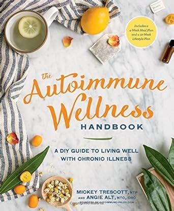 Guide to The Autoimmune Wellness Handbook: A DIY Guide To Living Well With Chronic Illness