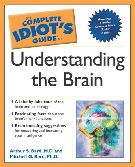 Guide to The Complete Idiot's Guide To Understanding The Brain