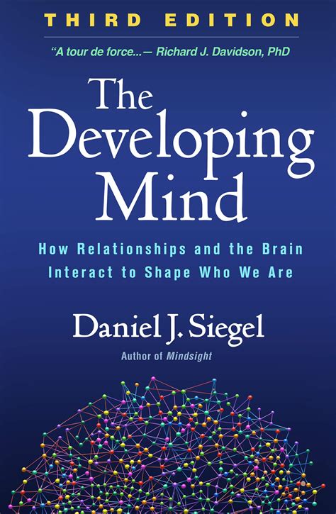 Guide to The Developing Mind: How Relationships And The Brain Interact To Shape Who We Are
