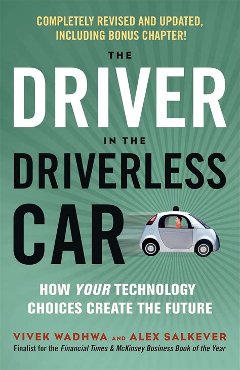 Guide to The Driver In The Driverless Car: How Your Technology Choices Create The Future
