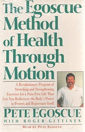 Guide to The Egoscue Method Of Health Through Motion: Revolutionary Program Of Stretching And