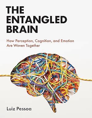 Guide to The Entangled Brain: How Perception Cognition And Emotion Are Woven Together