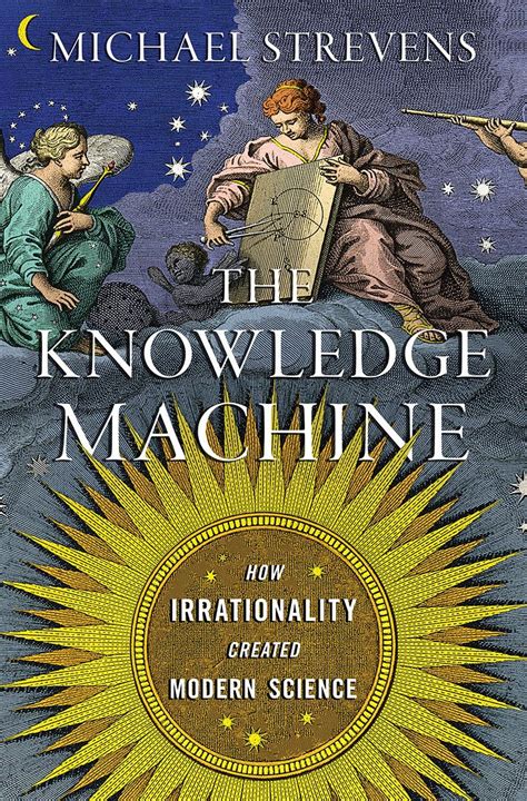 Guide to The Knowledge Machine: How Irrationality Created Modern Science