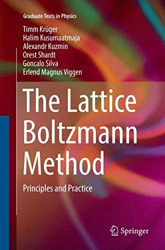 Guide to The Lattice Boltzmann Method: Principles And Practice (Graduate Texts In Physics)