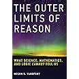 Guide to The Outer Limits Of Reason: What Science Mathematics And Logic Cannot Tell Us