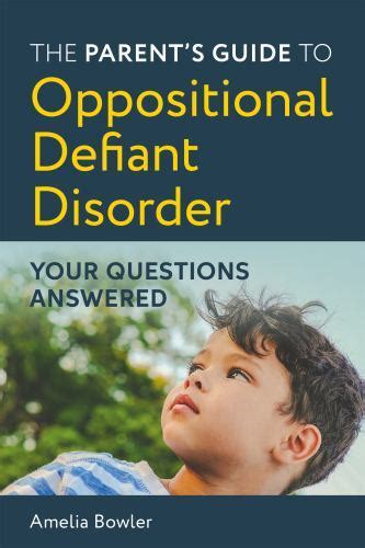 Guide to The Parent's Guide To Oppositional Defiant Disorder: Your Questions Answered