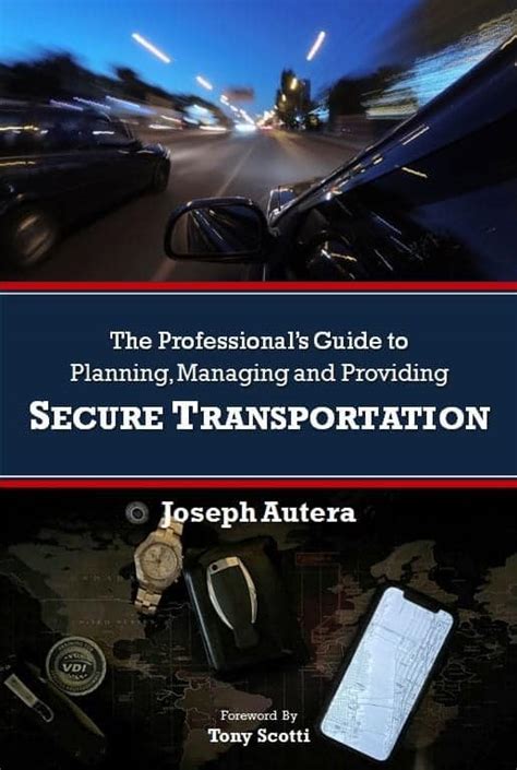 Guide to The Professional's Guide To Planning Managing And Providing Secure Transportation