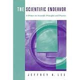 Guide to The Scientific Endeavor: A Primer On Scientific Principles And Practice