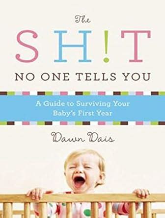 Guide to The Sh!t No One Tells You: A Guide To Surviving Your Baby's First Year