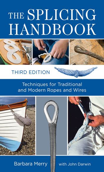 Guide to The Splicing Handbook Third Edition: Techniques For Modern And Traditional Ropes