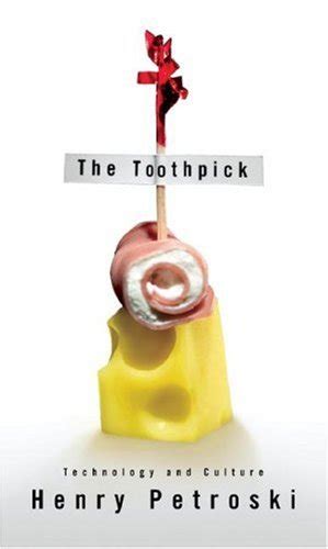 Guide to The Toothpick: Technology And Culture