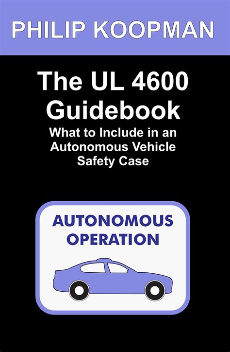 Guide to The UL 4600 Guidebook: What To Include In An Autonomous Vehicle Safety Case