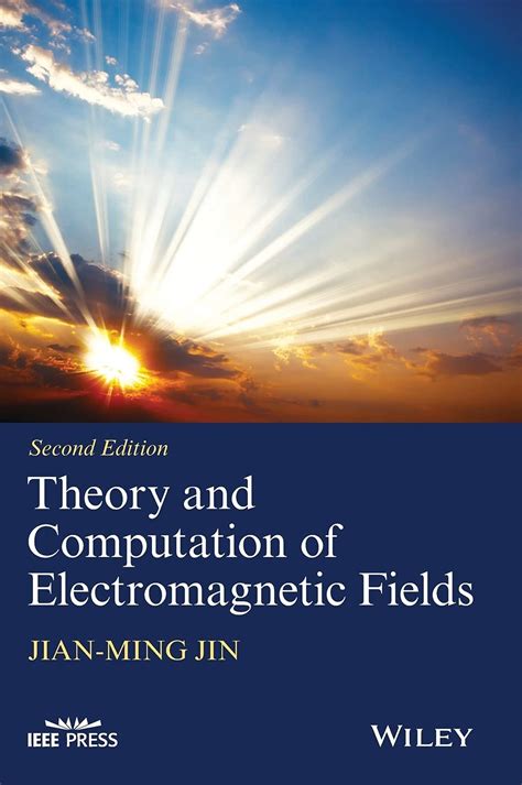 Guide to Theory And Computation Of Electromagnetic Fields (IEEE Press)