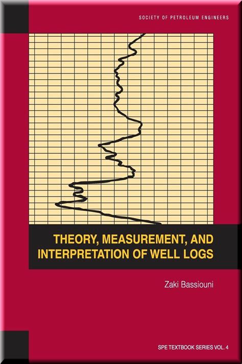 Guide to Theory Measurement And Interpretation Of Well Logs