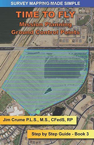 Guide to Time To Fly: Step By Step Guide (Survey Mapping Made Simple Book 3)