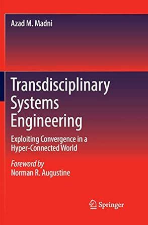 Guide to Transdisciplinary Systems Engineering: Exploiting Convergence In A Hyper-Connected World