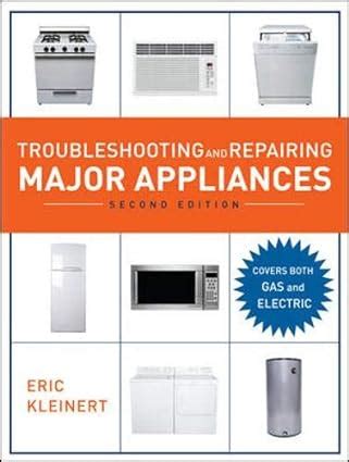 Guide to Troubleshooting And Repairing Major Appliances