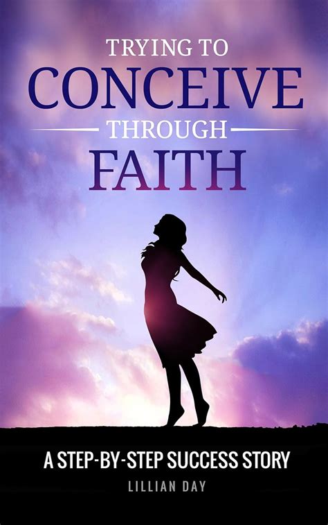 Guide to Trying To Conceive Through Faith: A Step-by-Step Success Story (TTCTF Book 1)