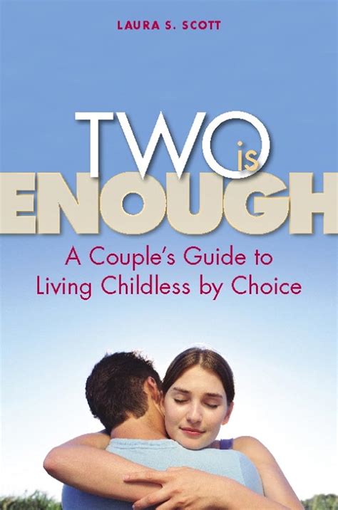Guide to Two Is Enough: A Couple's Guide To Living Childless By Choice