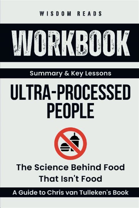 Guide to Ultra-Processed People: The Science Behind Food That Isn't Food