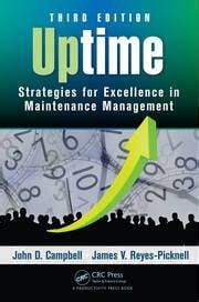 Guide to Uptime: Strategies For Excellence In Maintenance Management Third Edition