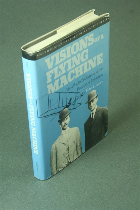 Guide to Visions Of A Flying Machine: The Wright Brothers And The Process Of Invention