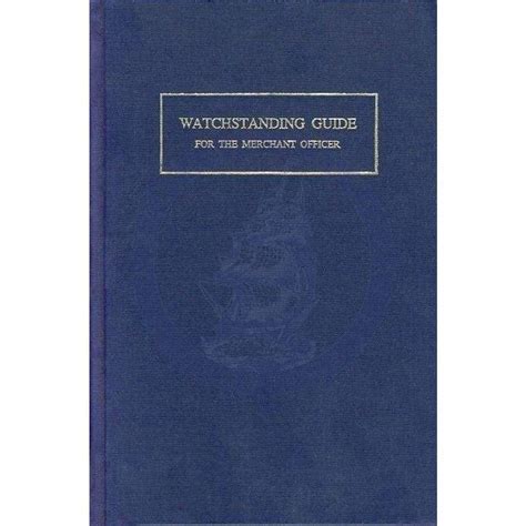 Guide to Watchstanding Guide For The Merchant Officer