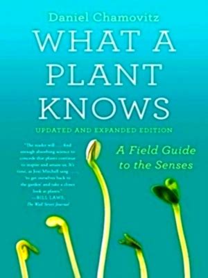 Guide to What A Plant Knows: A Field Guide To The Senses: Updated And Expanded Edition