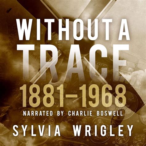 Guide to Without A Trace: 1881-1968