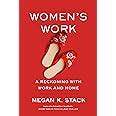 Guide to Women's Work: A Reckoning With Work And Home