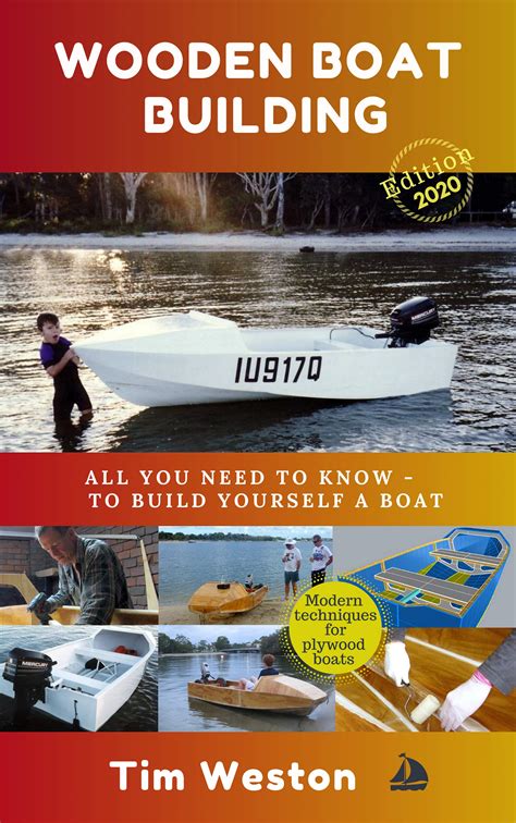Guide to Wooden Boat Building: A Practical Step-by-step Guide - To Building Plywood Boats