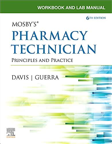 Guide to Workbook And Lab Manual For Mosby's Pharmacy Technician E-Book