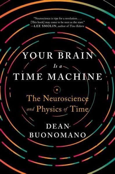Guide to Your Brain Is A Time Machine: The Neuroscience And Physics Of Time