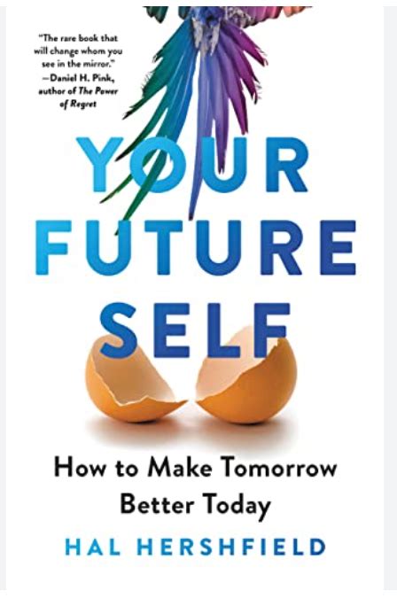 Guide to Your Future Self: How To Make Tomorrow Better Today